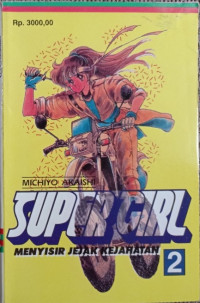 Image of SUPER GIRL: MENYISIR JEJAK KEJAHATAN VOL 2