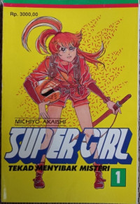 Image of SUPER GIRL: TEKAD MENYIBAK MISTERI VOL 1